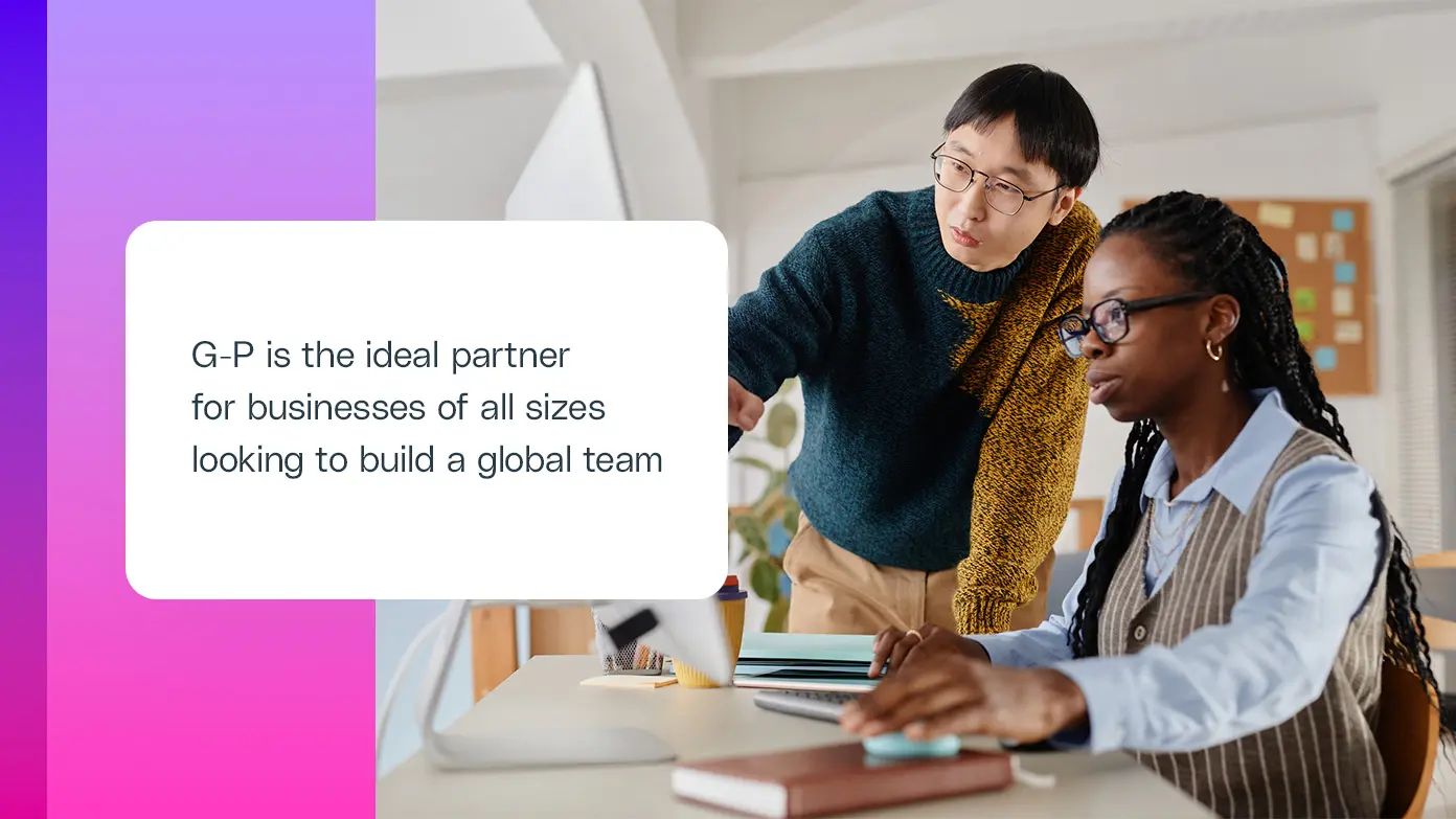 G-P is the ideal partner for businesses looking to build global teams
