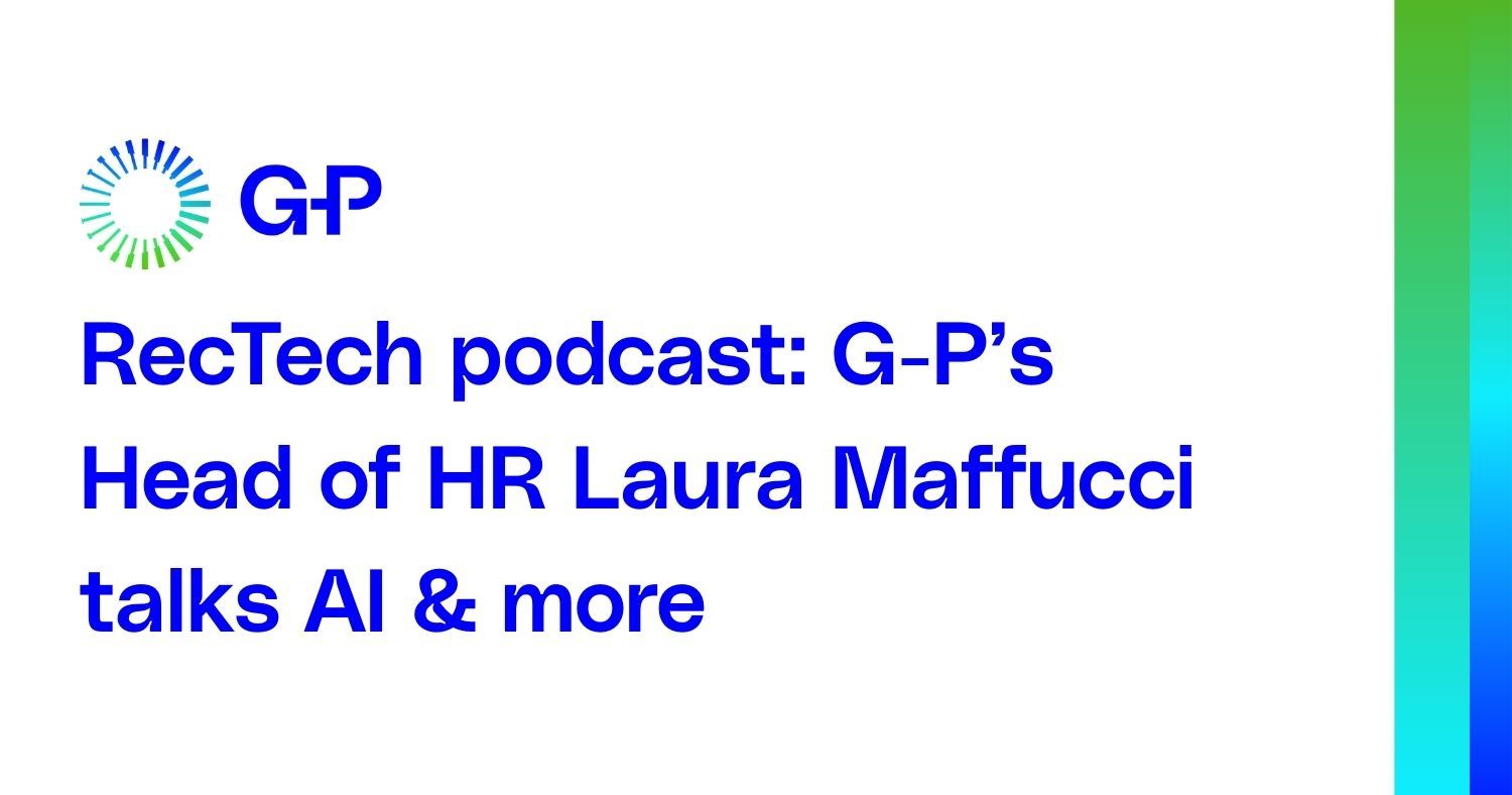 RecTech podcast: G-P’s Head of HR Laura Maffucci talks AI & more