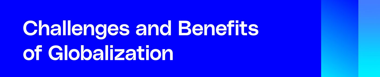Challenges and Benefits of Globalization Banner