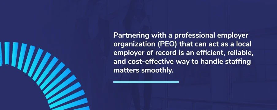PEO's can act as an efficient, reliable, and cost effective way to handle staffing