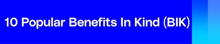 10 popular benefits in kind (BIK)