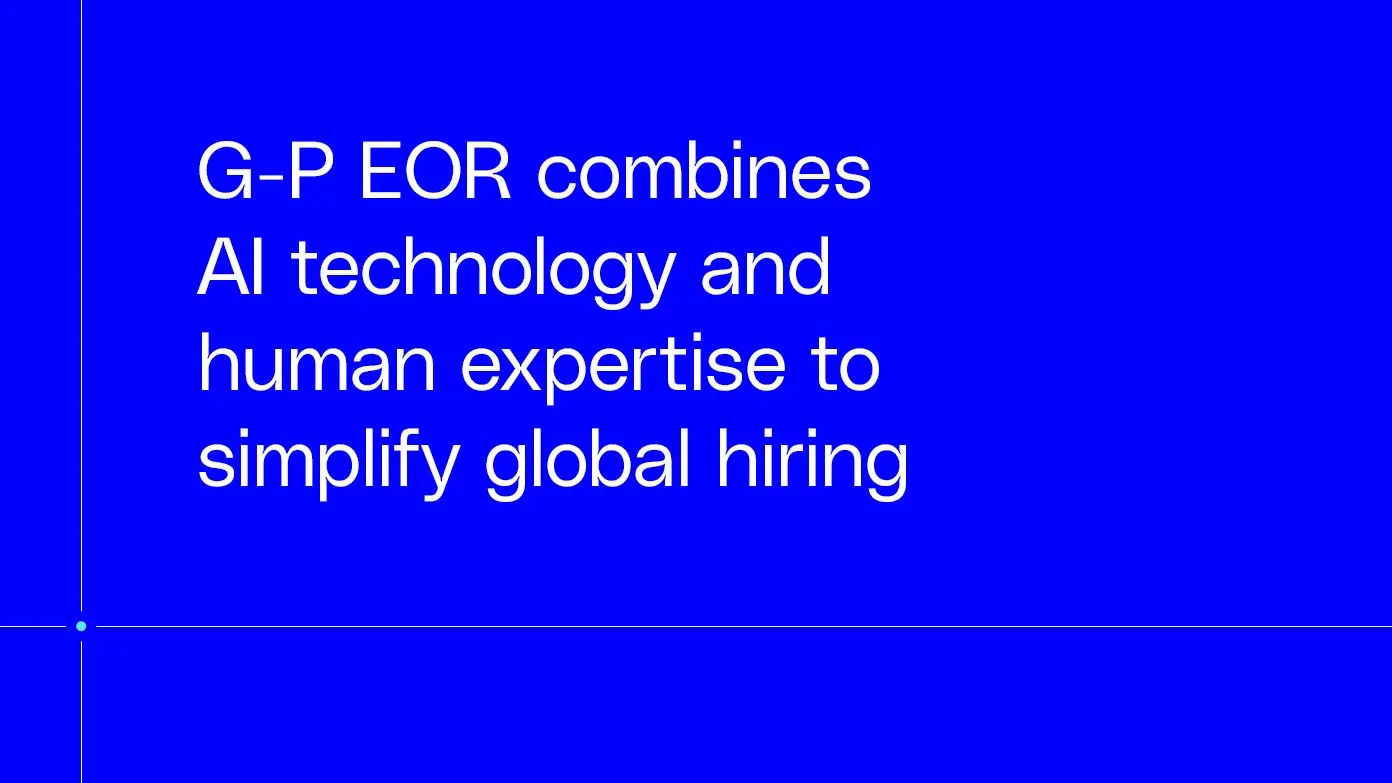G-P EOR combines AI technology and human expertise to simplify global hiring