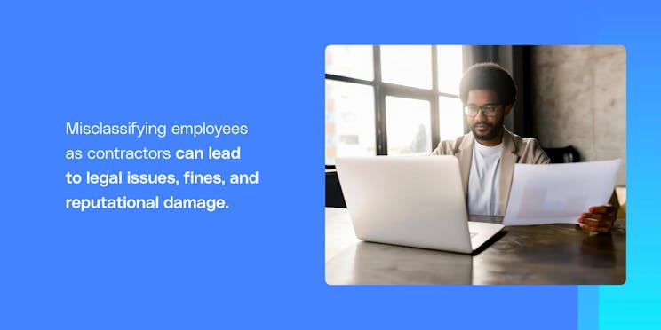 Menggolongkan karyawan sebagai kontraktor dapat mengakibatkan masalah hukum, denda, dan kerusakan reputasi.