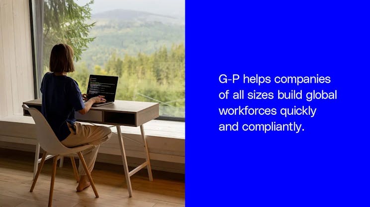 G-P helps companies of all sizes build global workforces quickly and compliantly