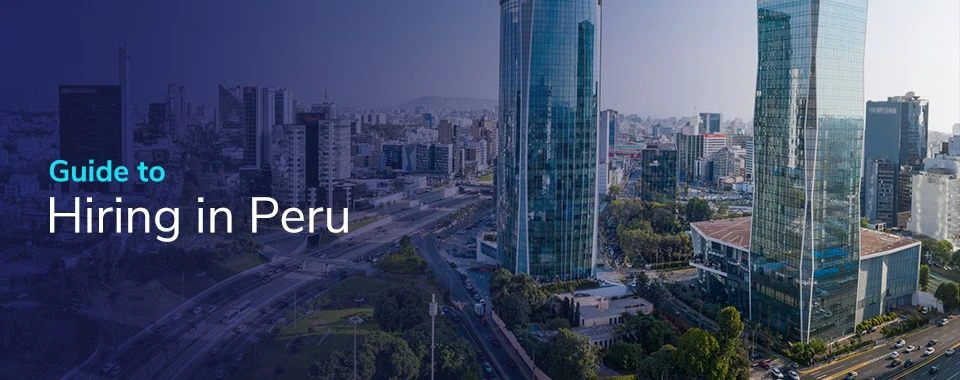 Guide to Hiring in Peru