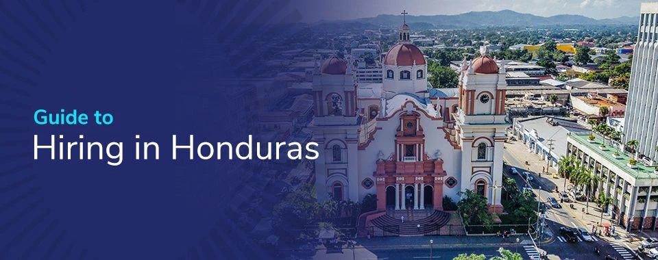 Guide to Hiring in Honduras