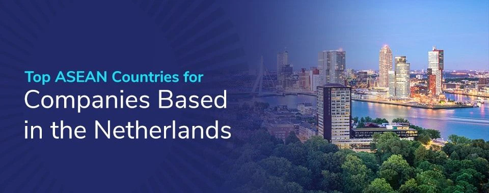 Top ASEAN Countries for Companies Based in the Netherlands