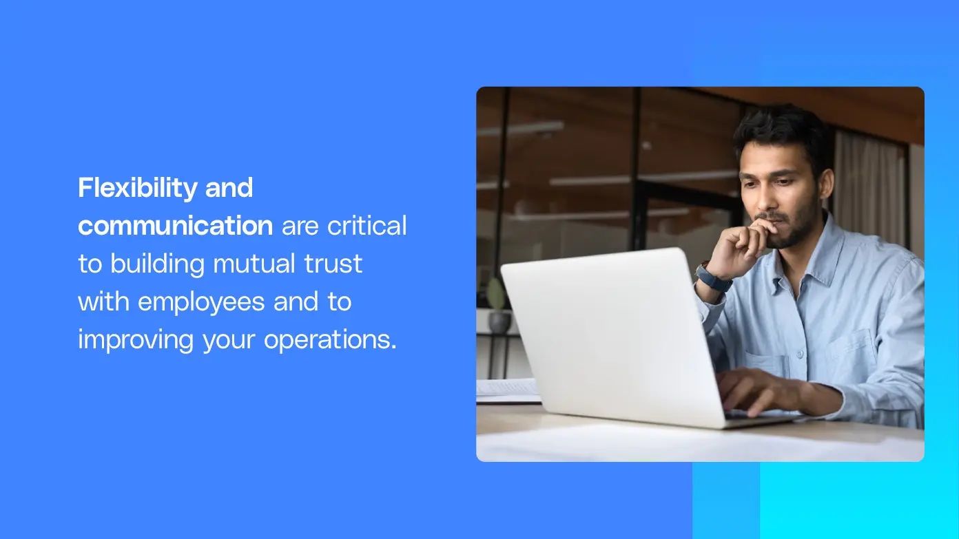 Flexibility and communication are critical to building mutual trust with employees
