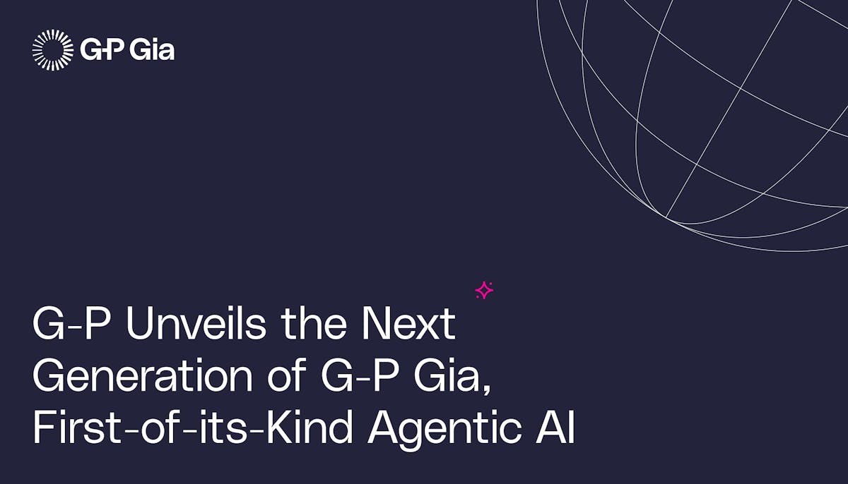 G-P Unveils the Next Generation of G-P Gia, First-of-its-Kind Agentic AI