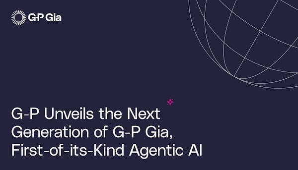 G-P Unveils the Next Generation of G-P Gia, First-of-its-Kind Agentic AI