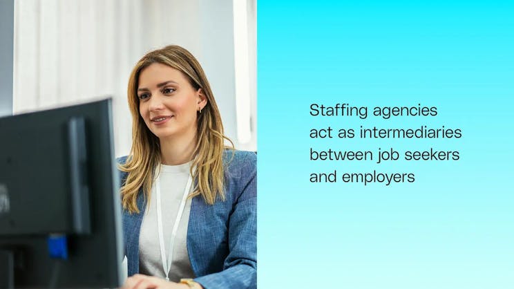 staffing agencies act as intermediaries between job seekers and employers