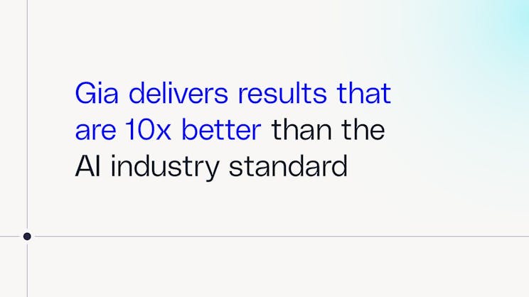 Gia AI 산업 표준보다 10배 더 우수한 결과를 제공합니다.