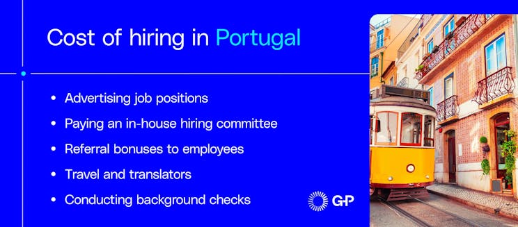 Cost of hiring in Portugal including advertising position, paying hiring committee, referral bonuses, travel and translators, and conducting background checks.