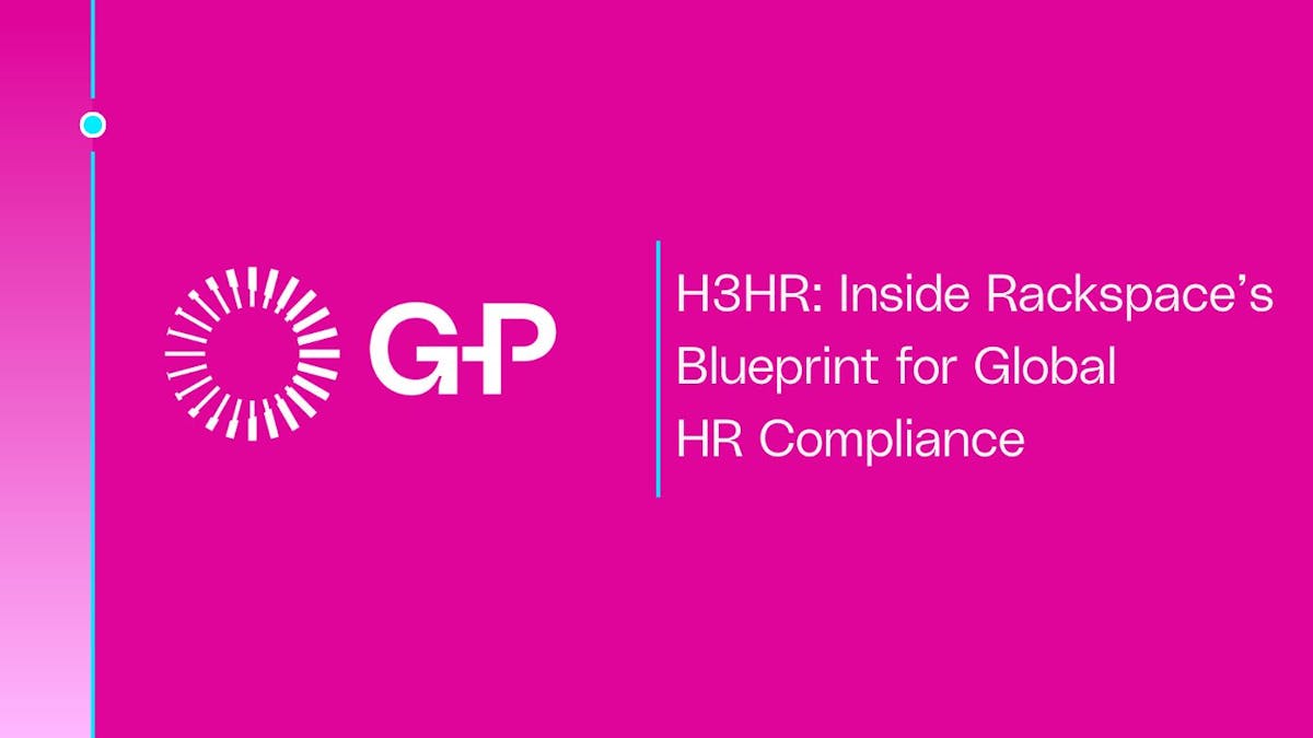 H3HR：深入解析 Rackspace 的全球人力资源合规蓝图