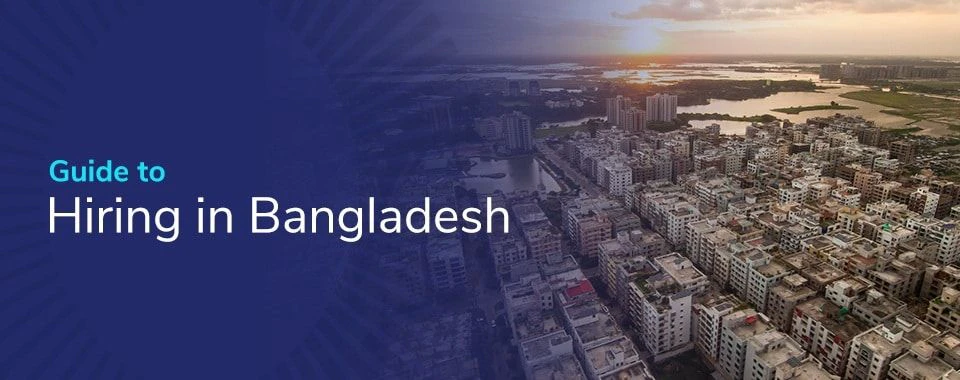 Guide to Hiring in Bangladesh