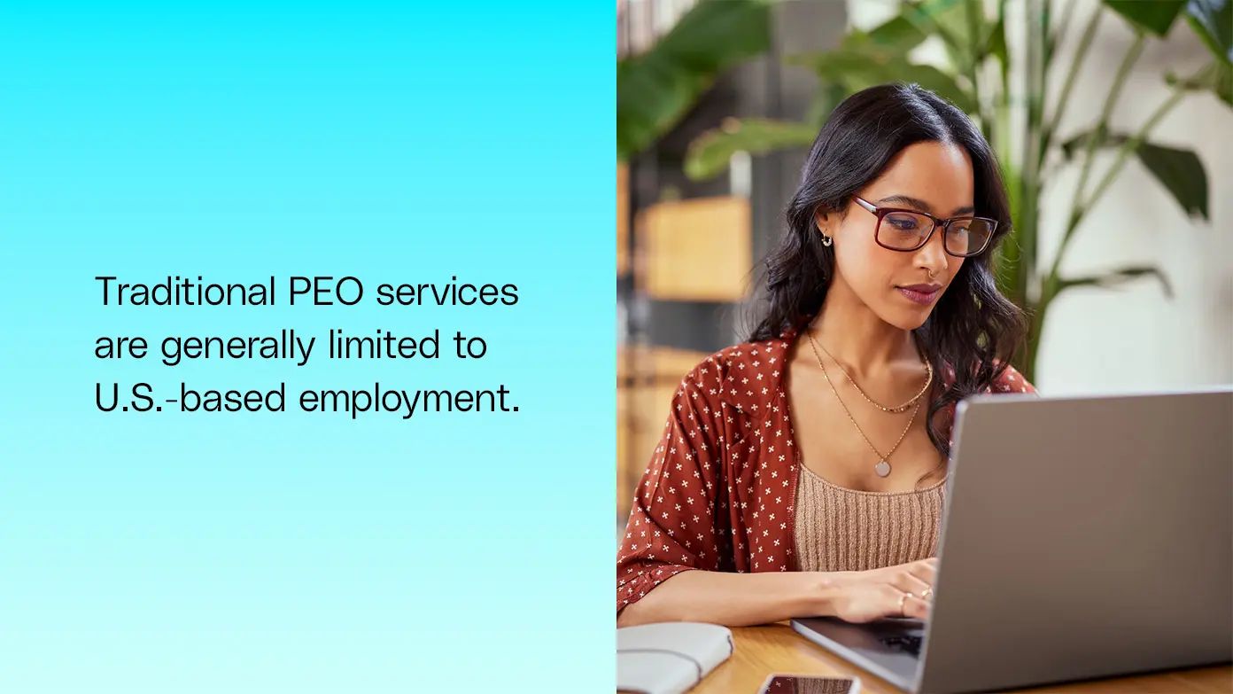 Traditional PEO services are generally limited to U.S.-based employment