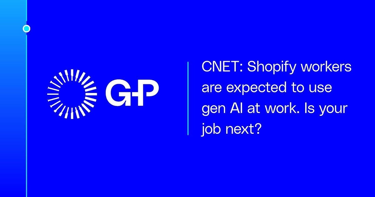 CNET: Shopify workers are expected to use gen AI at work. Is your job next?