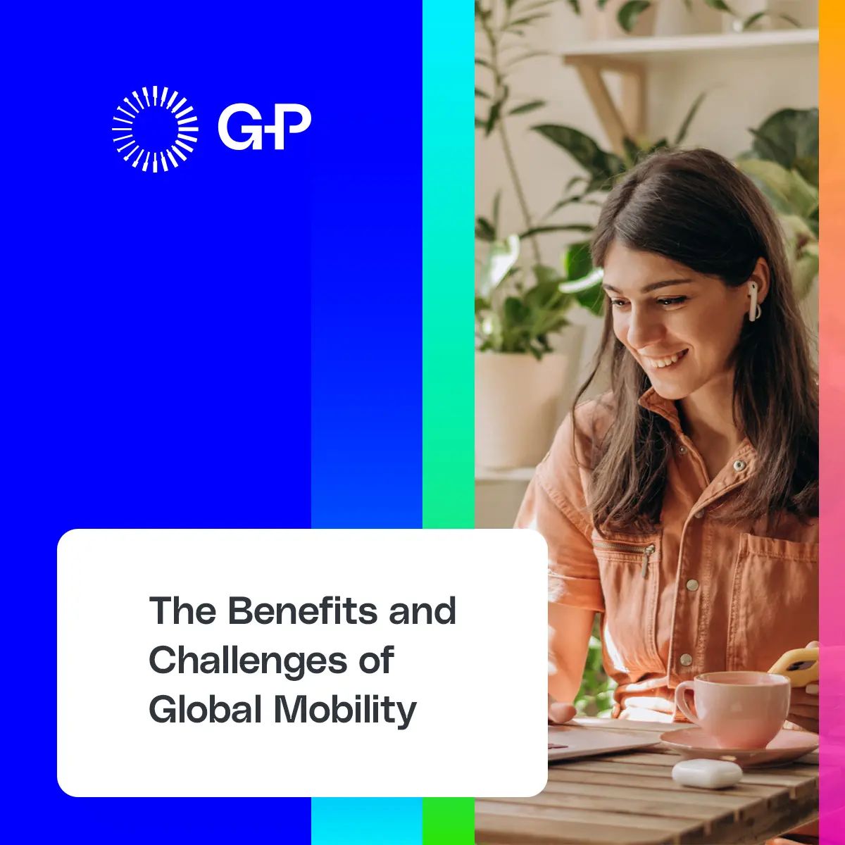 The Benefits And Challenges Of Global Mobility G P