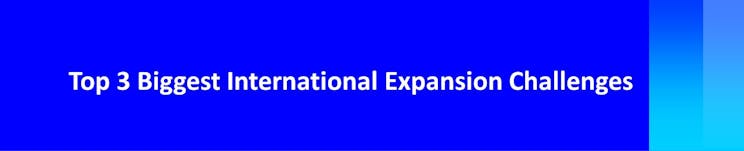 Top 3 biggest international expansion challenges chart header