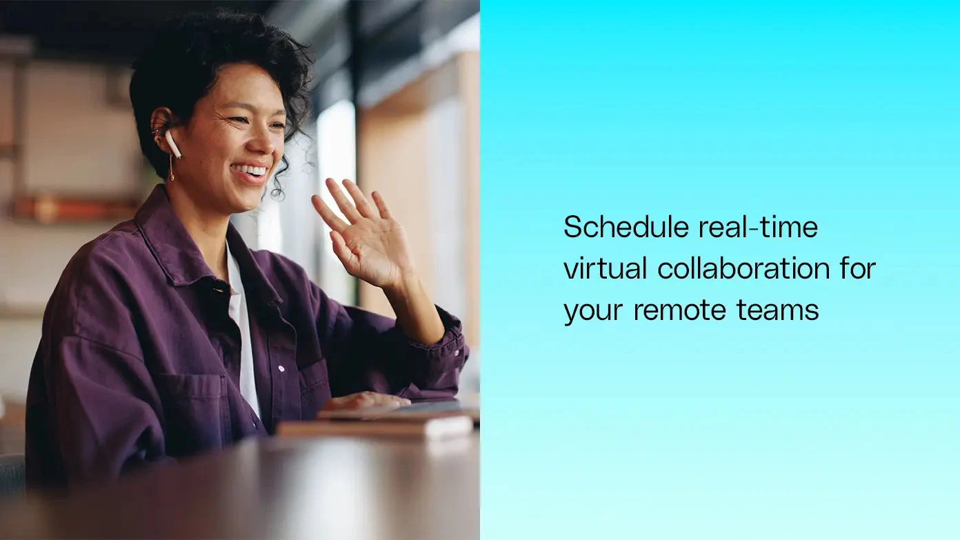 schedule real-time virtual collaboration for your remote teams