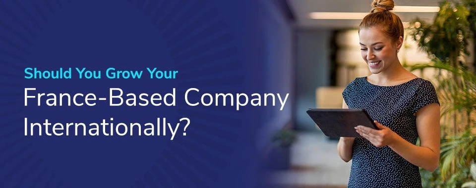 Should you grow your france-based company internationally?