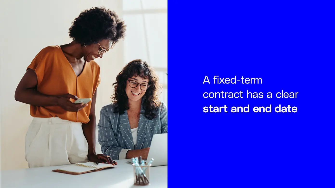 fixed-term contract has a clear start and end date