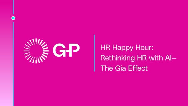 HR Happy Hour: Rethinking HR with AI— The Gia Effect