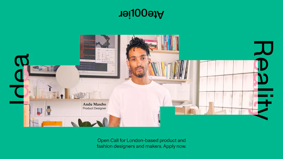 The Atelier100 open call on a green ground, a designer at work in his studio framed between “Idea” and “Reality” set vertically in black type.