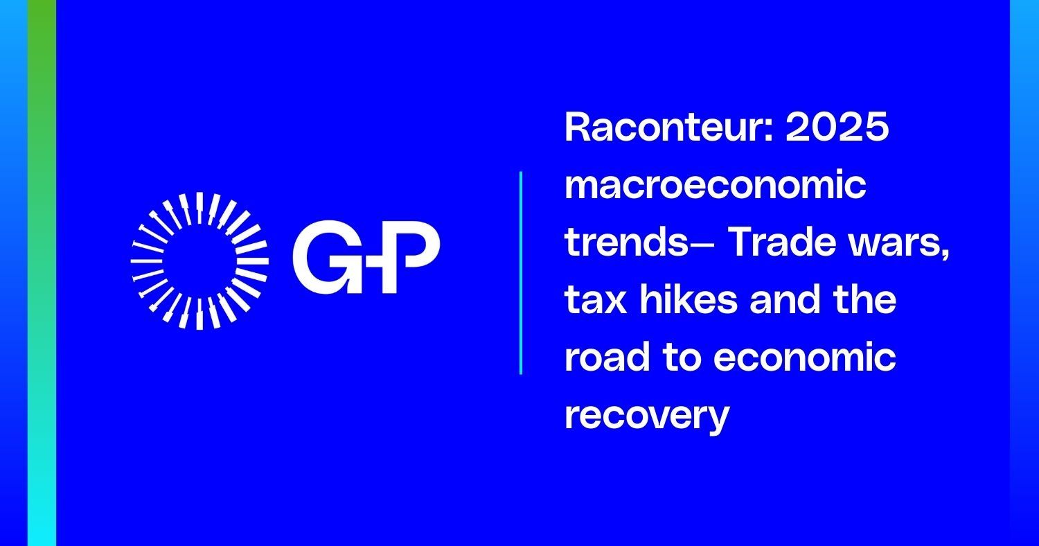Raconteur: 2025 macroeconomic trends— Trade wars, tax hikes and the road to economic recovery